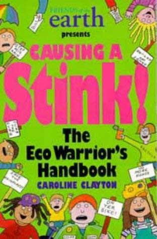 Stock image for Causing a Stink: The Eco Warriors' Handbook for sale by AwesomeBooks