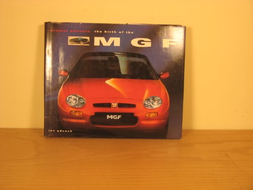 Stock image for Project Phoenix: The Birth of the MGF for sale by HPB-Ruby