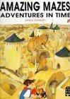 Imagen de archivo de Amazing Mazes: Adventures in Time a la venta por HPB-Diamond