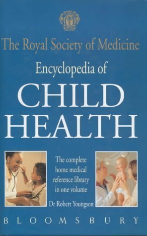 Beispielbild fr The Royal Society of Medicine Encyclopedia of Children's Health: The Complete Medical Reference Library in One Volume zum Verkauf von WorldofBooks