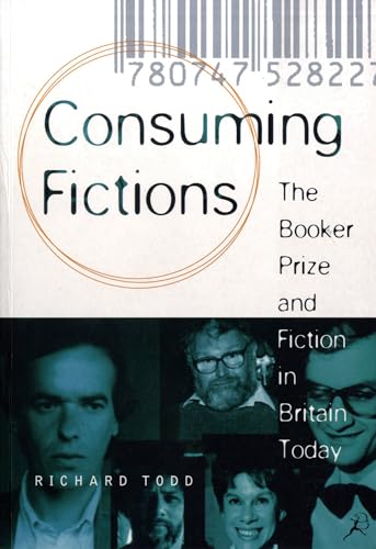 Beispielbild fr Consuming Fictions: The Booker Prize and Fiction in Britain Today zum Verkauf von WorldofBooks