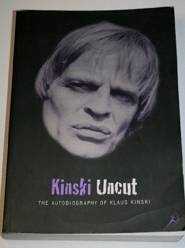 9780747529781: Kinski Uncut: The Autobiography of Klaus Kinski