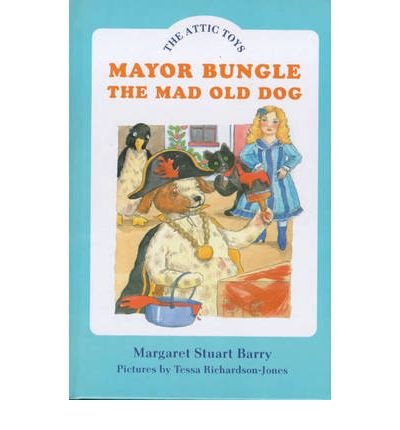 Stock image for Mayor Bungle, the Mad Old Dog (Attic Toys) for sale by Chiron Media