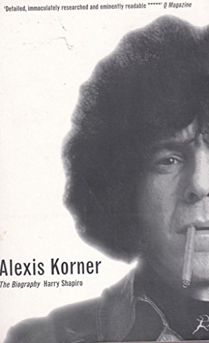 Alexis Korner: The Biography - Shapiro, Harry