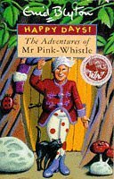 9780747532194: The Adventures of Mr. Pink-Whistle (Happy Days S.)