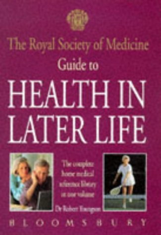 Beispielbild fr The Royal Society of Medicine Guide to Health in Later Life: The Complete Medical Reference Library in One Volume zum Verkauf von WorldofBooks