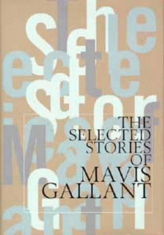 Beispielbild fr The Selected Stories of Mavis Gallant zum Verkauf von Better World Books