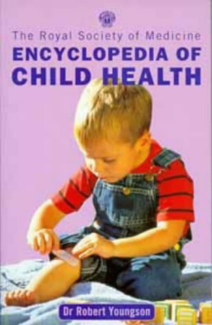 9780747533023: The Royal Society of Medicine Encyclopedia of Children's Health: The Complete Medical Reference Library in One Volume