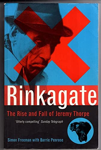 Stock image for Rinkagate: The Rise and Fall of Jeremy Thorpe for sale by WorldofBooks