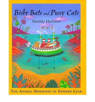 9780747535560: Bisky Bats and Pussy Cats: The Animal Nonsense of Edward Lear