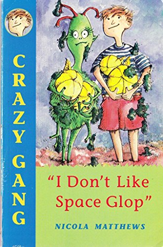 Beispielbild fr I Don't Like Space Glop (Crazy Gang S.) zum Verkauf von AwesomeBooks