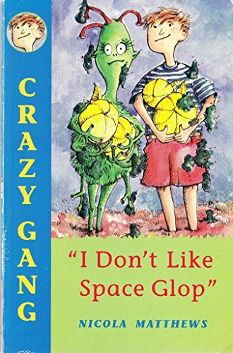 Stock image for I Don't Like Space Glop (Crazy Gang S.) for sale by AwesomeBooks