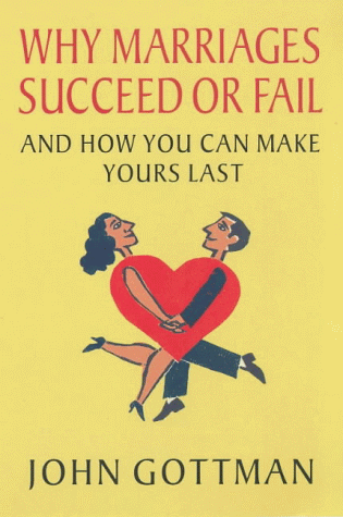 9780747536031: Why Marriages Succeed or Fail: And How You Can Make Yours Last