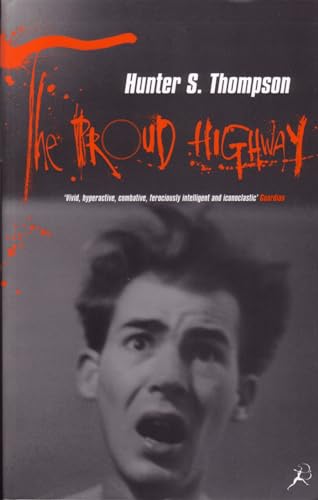 Stock image for The Proud Highway: 1955-67, Saga of a Desperate Southern Gentleman v.1: Fear and Loathing Letters: 1955-67, Saga of a Desperate Southern Gentleman Vol 1 for sale by AwesomeBooks