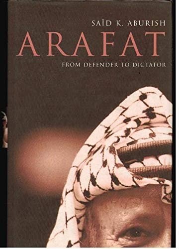 9780747536291: Arafat: From Defender to Dictator