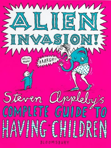 Beispielbild fr Alien Invasion! The Complete Guide to Having Children zum Verkauf von WorldofBooks