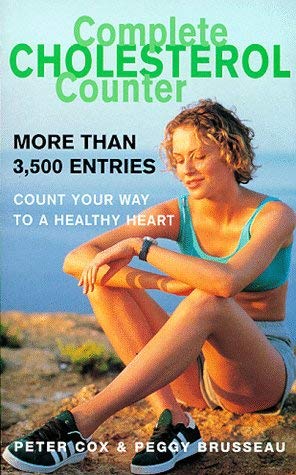 The Complete Cholesterol Counter: Count Your Way to a Healthy Heart (9780747536475) by Cox, Peter; Brusseau, Peggy