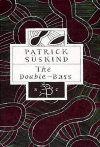 The Double-Bass (Bloomsbury Classics) (9780747537236) by Suskind, Patrick; Hofmann, Michael