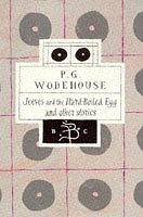 "Jeeves and the Hard-Boiled Egg" and Other Stories (Bloomsbury Classics) (9780747537250) by Wodehouse, P.G.