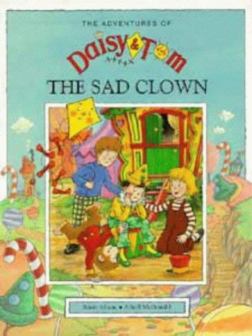 Stock image for Daisy and Tom and the Sad Clown (Adventures of Daisy & Tom) for sale by WorldofBooks
