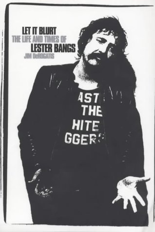 Stock image for Let it Blurt: The life and times of Lester Bangs for sale by WorldofBooks