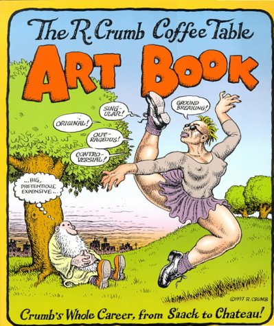 Stock image for R.Crumb Coffee Table Art Book: Crumb's Whole Career, from Shack to Chateau for sale by Chichester Gallery