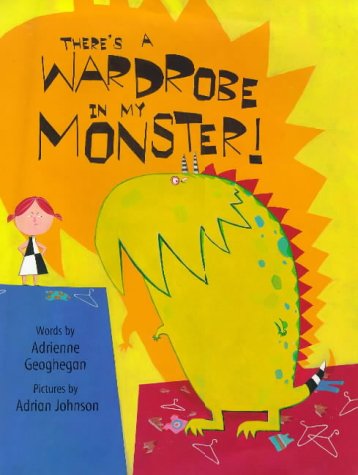 9780747540199: There's a Wardrobe in My Monster