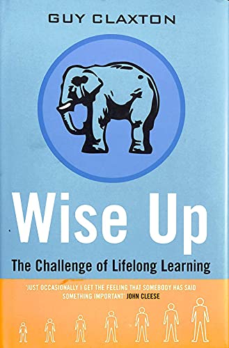Stock image for Wise Up: The Challenge of Lifelong Learning for sale by WorldofBooks