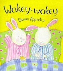Wakey-wakey (9780747540755) by Dawn Apperley