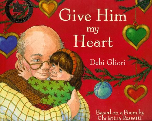 Give Him My Heart (9780747541196) by Debi Gliori