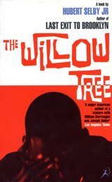Beispielbild fr The Willow Tree: A Novel by Hubert Selby Jr. (1999-04-20) zum Verkauf von WorldofBooks