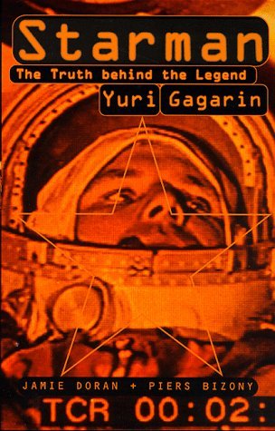 Stock image for Starman: Truth Behind the Legend of Yuri Gagarin for sale by WorldofBooks