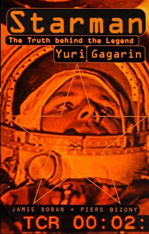 9780747542674: Starman : Truth Behind the Legend of Yuri Gagarin