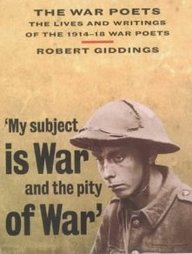 Imagen de archivo de The War Poets: The Lives and Writings of the 1914-18 War Poets a la venta por WorldofBooks