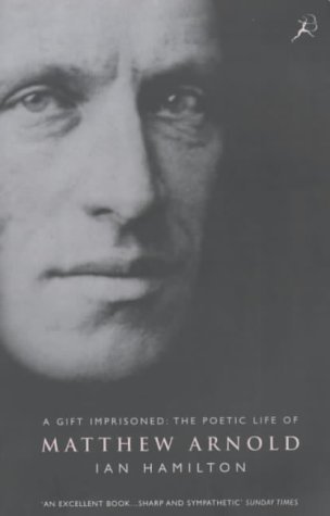 9780747542872: A Gift Imprisoned: The Poetic Life of Matthew Arnold