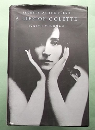 Beispielbild fr Secrets of the Flesh: A Life of Colette zum Verkauf von WorldofBooks