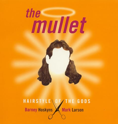 Beispielbild fr The Mullet: Hairstyle of the Gods zum Verkauf von SecondSale