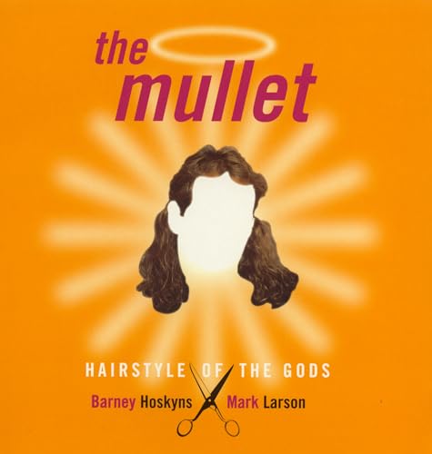 9780747544241: The Mullet: Hairstyle of the Gods
