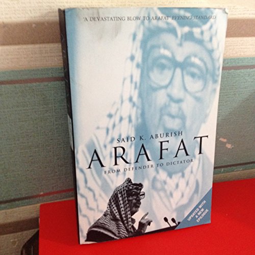 Imagen de archivo de Arafat: From Defender to Dictator a la venta por WorldofBooks