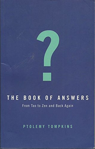 9780747544470: The Book of Answers: Getting Wise in a Wisdom-Crazy World: Field Notes on Getting Wise in a Wisdom-crazy World