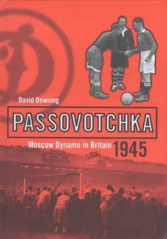 Beispielbild fr Passovotchka: Moscow Dynamo in Britain, 1945 zum Verkauf von WorldofBooks