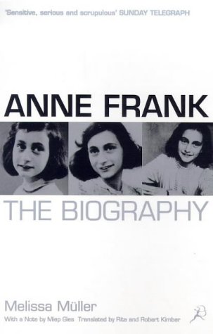 Stock image for Anne Frank: The Biography Muller, Melissa; Kimber, Rita and Kimber, Robert B. for sale by Re-Read Ltd