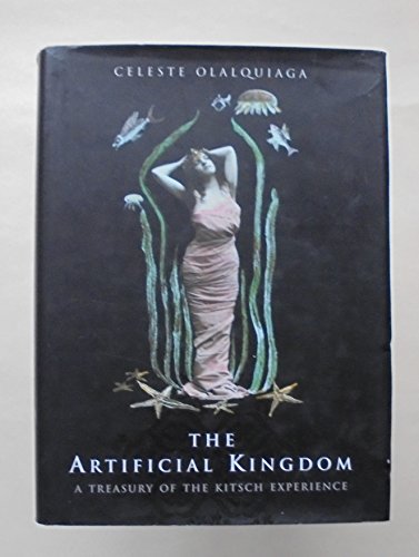Imagen de archivo de The Artificial Kingdom: A Treasury of the Kitsch Experience a la venta por WorldofBooks