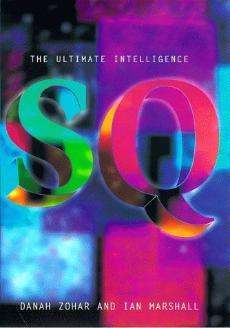 Stock image for 2000 1st Edtn/3rd Prnt DJ SQ: SPIRITUAL INTELLIGENCE THE ULTIMATE INTELLIGENCE By Danah Zohar I N Marshall Illus. Very Good Spiritual Intelligence for sale by Books That Expand The Mind