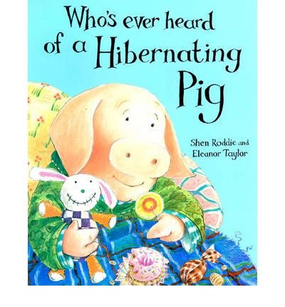 9780747547754: Whoever's Heard of a Hibernating Pig?