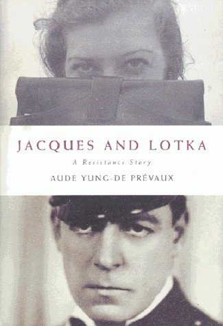 Stock image for Jacques & Lotka : a Resistance Story for sale by Dromanabooks