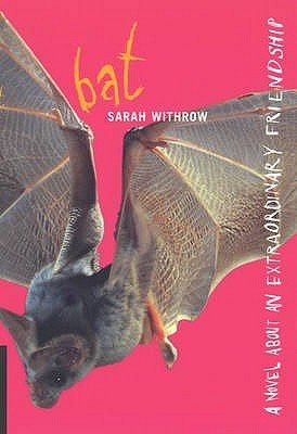 Stock image for Bat: A novel about an extraordinary friendship for sale by AwesomeBooks