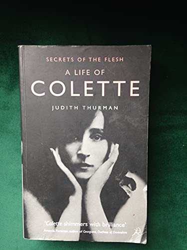 Beispielbild fr Secrets of the Flesh: a Life of Colette zum Verkauf von AwesomeBooks