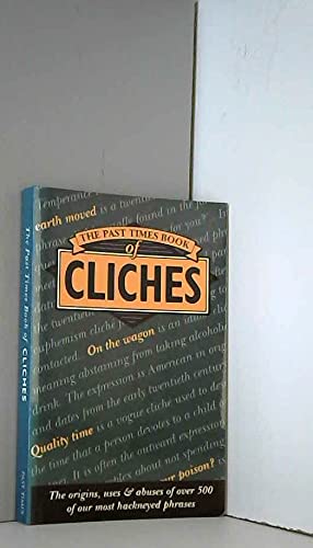 9780747548874: Past Times Dictionary of Cliches