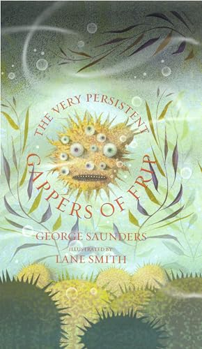 The Very Persistent Gappers of Frip (9780747550419) by George Saunders; Lane Smith